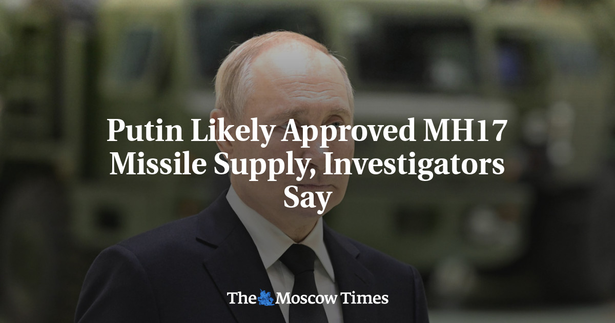 Putin most probably licensed MH17 missile provide, investigators say 3