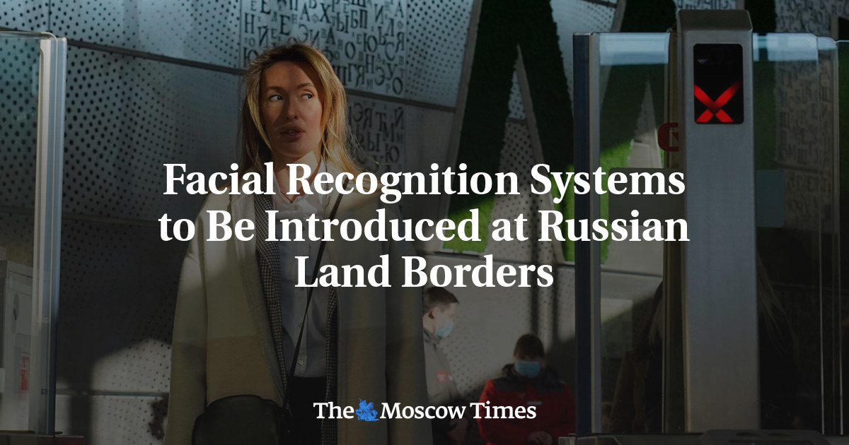 Facial reputation programs will likely be offered at Russian land borders 1