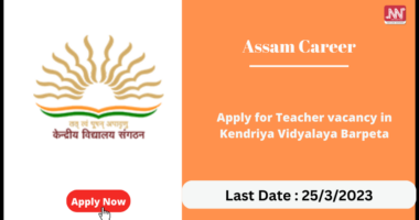 Exciting Teaching Opportunities in Kendriya Vidyalaya Barpeta