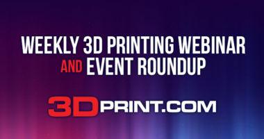 3D Printing: Upcoming Events & Webinars